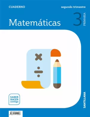 CUADERNO MATEMATICAS 3 PRIMARIA 2 TRIM SABER HACER CONTIGO CUADERNO MATEMATICAS 3 PRIMARIA 2 TRIM SABER HACER CONTIGO