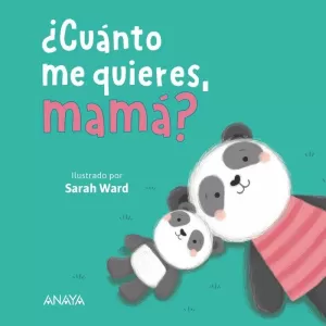 ¿CUÁNTO ME QUIERES, MAMÁ? ¿CUÁNTO ME QUIERES, MAMÁ?