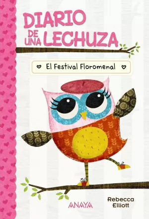 DIARIO DE UNA LECHUZA 1. EL FESTIVAL FLOROMENAL DIARIO DE UNA LECHUZA 1. EL FESTIVAL FLOROMENAL