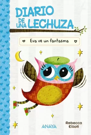 DIARIO DE UNA LECHUZA 2. EVA VE UN FANTASMA DIARIO DE UNA LECHUZA 2. EVA VE UN FANTASMA