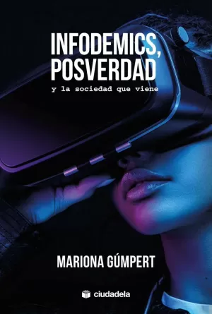 INFODEMICS, POSVERDAD Y LA SOCIEDAD QUE VIENE INFODEMICS, POSVERDAD Y LA SOCIEDAD QUE VIENE