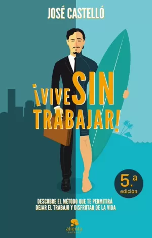 ¡VIVE SIN TRABAJAR! ¡VIVE SIN TRABAJAR!