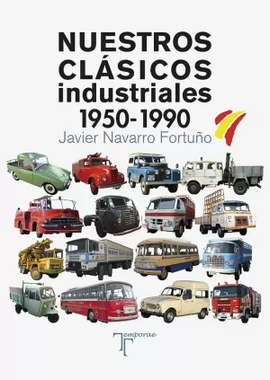 NUESTROS CLÁSICOS INDUSTRIALES. 1950-1990 NUESTROS CLÁSICOS INDUSTRIALES. 1950-1990