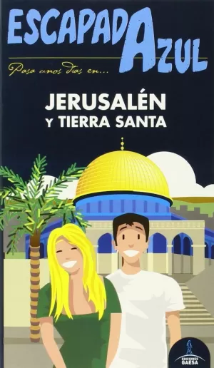JERUSALÉN Y TIERRA SANTA ESCAPADA AZUL JERUSALÉN Y TIERRA SANTA ESCAPADA AZUL