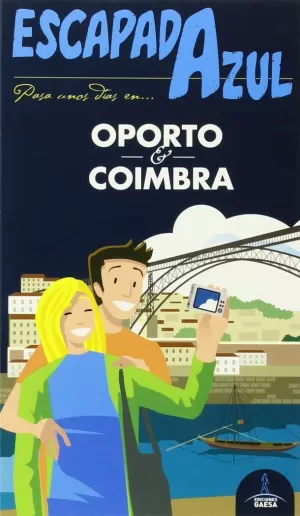 OPORTO Y COIMBRA ESCAPADA AZUL OPORTO Y COIMBRA ESCAPADA AZUL