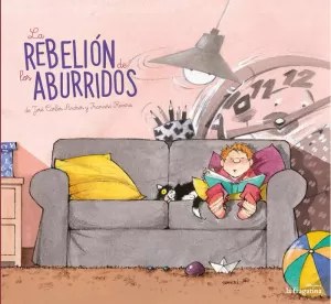 LA REBELIÓN DE LOS ABURRIDOS LA REBELIÓN DE LOS ABURRIDOS