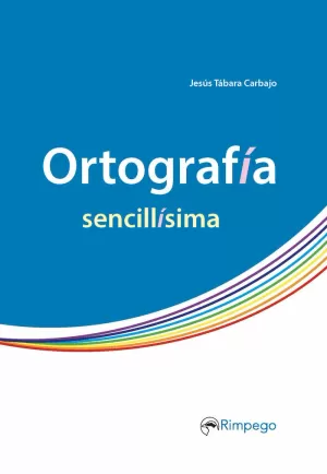 ORTOGRAFÍA SENCILLÍSIMA ORTOGRAFÍA SENCILLÍSIMA