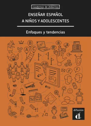 ENSEÑAR ESPAÑOL A NIÑOS Y ADOLESCENTES ENSEÑAR ESPAÑOL A NIÑOS Y ADOLESCENTES
