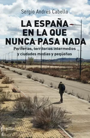 LA ESPAÑA EN LA QUE NUNCA PASA NADA LA ESPAÑA EN LA QUE NUNCA PASA NADA