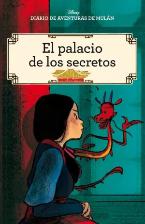 DIARIO DE AVENTURAS DE MULÁN. EL PALACIO DE LOS SECRETOS DIARIO DE AVENTURAS DE MULÁN. EL PALACIO DE LOS SECRETOS
