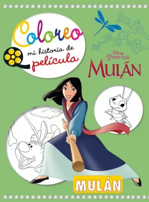 MULÁN. COLOREO MI HISTORIA DE PELÍCULA MULÁN. COLOREO MI HISTORIA DE PELÍCULA