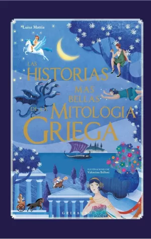 LAS HISTORIAS MÁS BELLAS DE LA MITOLOGÍA GRIEGA LAS HISTORIAS MÁS BELLAS DE LA MITOLOGÍA GRIEGA