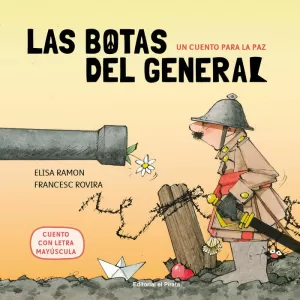 UN CUENTO PARA LA PAZ - LAS BOTAS DEL GENERAL UN CUENTO PARA LA PAZ - LAS BOTAS DEL GENERAL