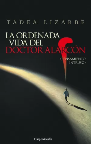 LA ORDENADA VIDA DEL DOCTOR ALARCÓN LA ORDENADA VIDA DEL DOCTOR ALARCÓN
