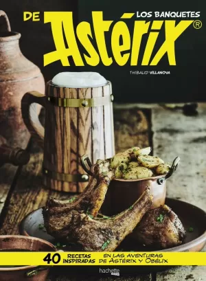 LOS BANQUETES DE ASTÉRIX LOS BANQUETES DE ASTÉRIX