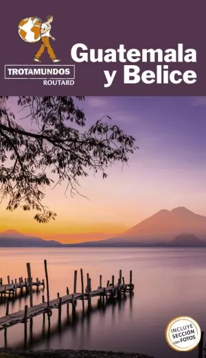 GUATEMALA Y BELICE GUATEMALA Y BELICE