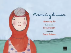 MAMÁ Y EL MAR MAMÁ Y EL MAR