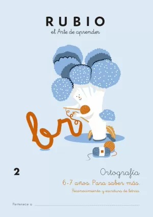 ORTOGRAFÍA 2 (6-7 AÑOS. PARA SABER MÁS) ORTOGRAFÍA 2 (6-7 AÑOS. PARA SABER MÁS)