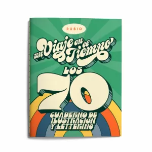 UN VIAJE EN EL TIEMPO: LOS 70. CUADERNO DE ILUSTRACIÓN Y LETTERING UN VIAJE EN EL TIEMPO: LOS 70. CUADERNO DE ILUSTRACIÓN Y LETTERING