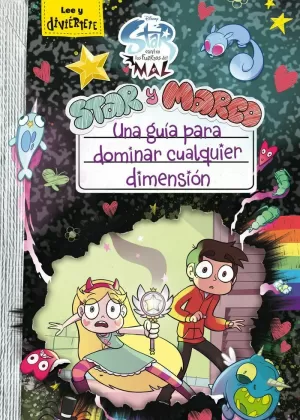 STAR VS. LAS FUERZAS DEL MAL. UNA GUÍA PARA DOMINAR CUALQUIER DIMENSIÓN STAR VS. LAS FUERZAS DEL MAL. UNA GUÍA PARA DOMINAR CUALQUIER DIMENSIÓN