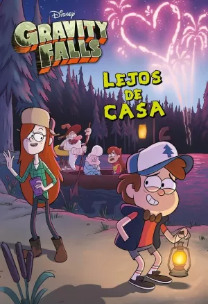 GRAVITY FALLS. LEJOS DE CASA GRAVITY FALLS. LEJOS DE CASA