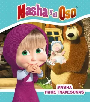 MASHA HACE TRAVESURAS MASHA HACE TRAVESURAS