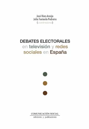 DEBATES ELECTORALES EN TELEVISIÓN Y REDES SOCIALES EN ESPAÑA DEBATES ELECTORALES EN TELEVISIÓN Y REDES SOCIALES EN ESPAÑA