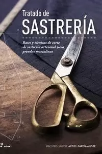 TRATADO DE SASTRERÍA - BASES Y TÉCNICAS DE CORTE DE SASTRERÍA ARTESANAL PARA PRE TRATADO DE SASTRERÍA - BASES Y TÉCNICAS DE CORTE DE SASTRERÍA ARTESANAL PARA PRE