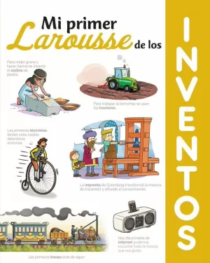 MI PRIMER LAROUSSE DE LOS INVENTOS MI PRIMER LAROUSSE DE LOS INVENTOS