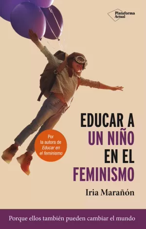 EDUCAR A UN NIÑO EN EL FEMINISMO EDUCAR A UN NIÑO EN EL FEMINISMO
