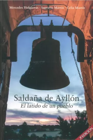 SALDAÑA DE AYLLÓN. EL LATIDO DE UN PUEBLO