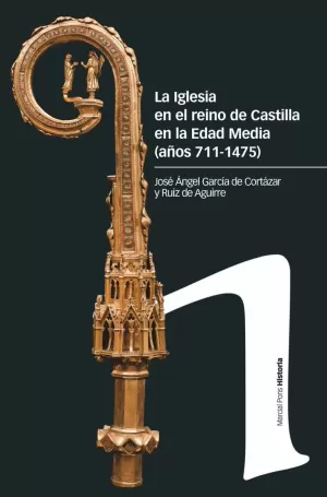 LA IGLESIA EN EL REINO DE CASTILLA EN LA EDAD MEDIA (SIGLOS 711-1475) LA IGLESIA EN EL REINO DE CASTILLA EN LA EDAD MEDIA (SIGLOS 711-1475)