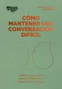 CÓMO MANTENER UNA CONVERSACIÓN DIFÍCIL. SERIE MANAGEMENT EN 20 MINUTOS