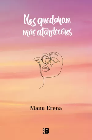 NOS QUEDARÁN MÁS ATARDECERES NOS QUEDARÁN MÁS ATARDECERES