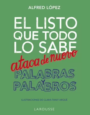 EL LISTO QUE TODO LO SABE ATACA DE NUEVO. PALABRAS Y PALABROS EL LISTO QUE TODO LO SABE ATACA DE NUEVO. PALABRAS Y PALABROS