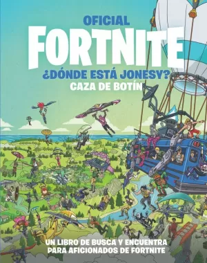 OFICIAL FORTNITE ¿DÓNDE ESTÁ JONESY? CAZA DE BOTÍN OFICIAL FORTNITE ¿DÓNDE ESTÁ JONESY? CAZA DE BOTÍN