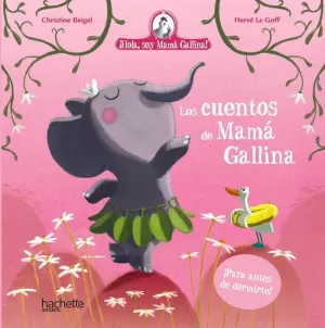 LOS CUENTOS DE MAMÁ GALLINA LOS CUENTOS DE MAMÁ GALLINA