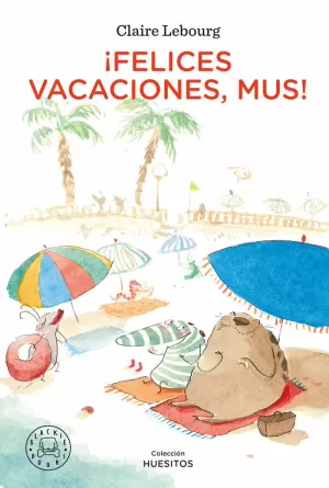 ¡FELICES VACACIONES, MUS! ¡FELICES VACACIONES, MUS!