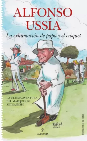 LA EXHUMACIÓN DE PAPÁ Y EL CRÓQUET LA EXHUMACIÓN DE PAPÁ Y EL CRÓQUET