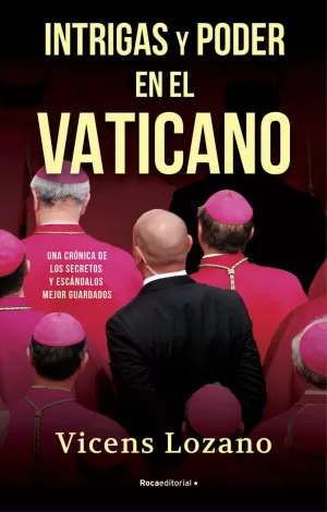 INTRIGAS Y PODER EN EL VATICANO.