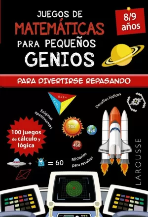 JUEGOS DE MATEMÁTICAS PARA PEQUEÑOS GENIOS 8-9 AÑOS JUEGOS DE MATEMÁTICAS PARA PEQUEÑOS GENIOS 8-9 AÑOS