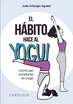 EL HÁBITO HACE AL YOGUI EL HÁBITO HACE AL YOGUI
