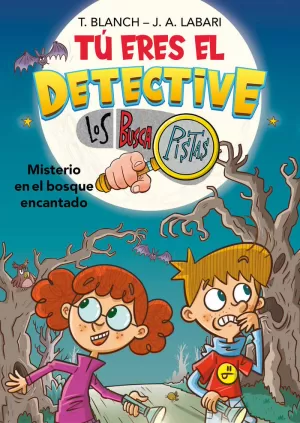 TÚ ERES EL DETECTIVE CON LOS BUSCAPISTAS 1 - MISTERIO EN EL BOSQUE ENCANTADO TÚ ERES EL DETECTIVE CON LOS BUSCAPISTAS 1 - MISTERIO EN EL BOSQUE ENCANTADO