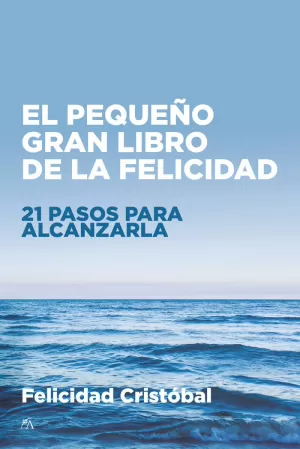 EL PEQUEÑO GRAN LIBRO DE LA FELICIDAD
