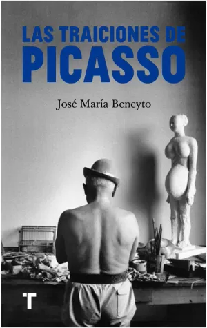 LAS TRAICIONES DE PICASSO LAS TRAICIONES DE PICASSO
