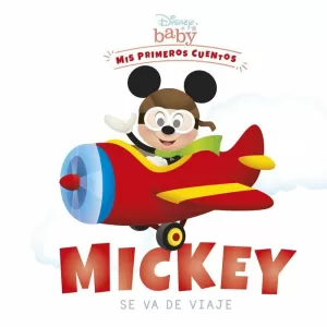 DISNEY BABY. MICKEY SE VA DE VIAJE DISNEY BABY. MICKEY SE VA DE VIAJE