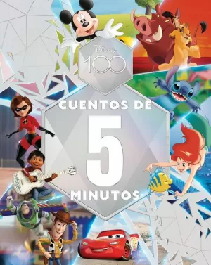 DISNEY 100. CUENTOS DE 5 MINUTOS DISNEY 100. CUENTOS DE 5 MINUTOS
