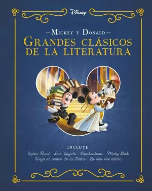 MICKEY Y DONALD. GRANDES CLÁSICOS DE LA LITERATURA MICKEY Y DONALD. GRANDES CLÁSICOS DE LA LITERATURA