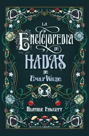 LA ENCICLOPEDIA DE HADAS DE EMILY WILDE LA ENCICLOPEDIA DE HADAS DE EMILY WILDE