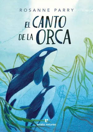 EL CANTO DE LA ORCA EL CANTO DE LA ORCA